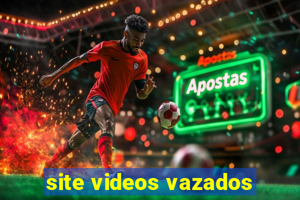 site videos vazados